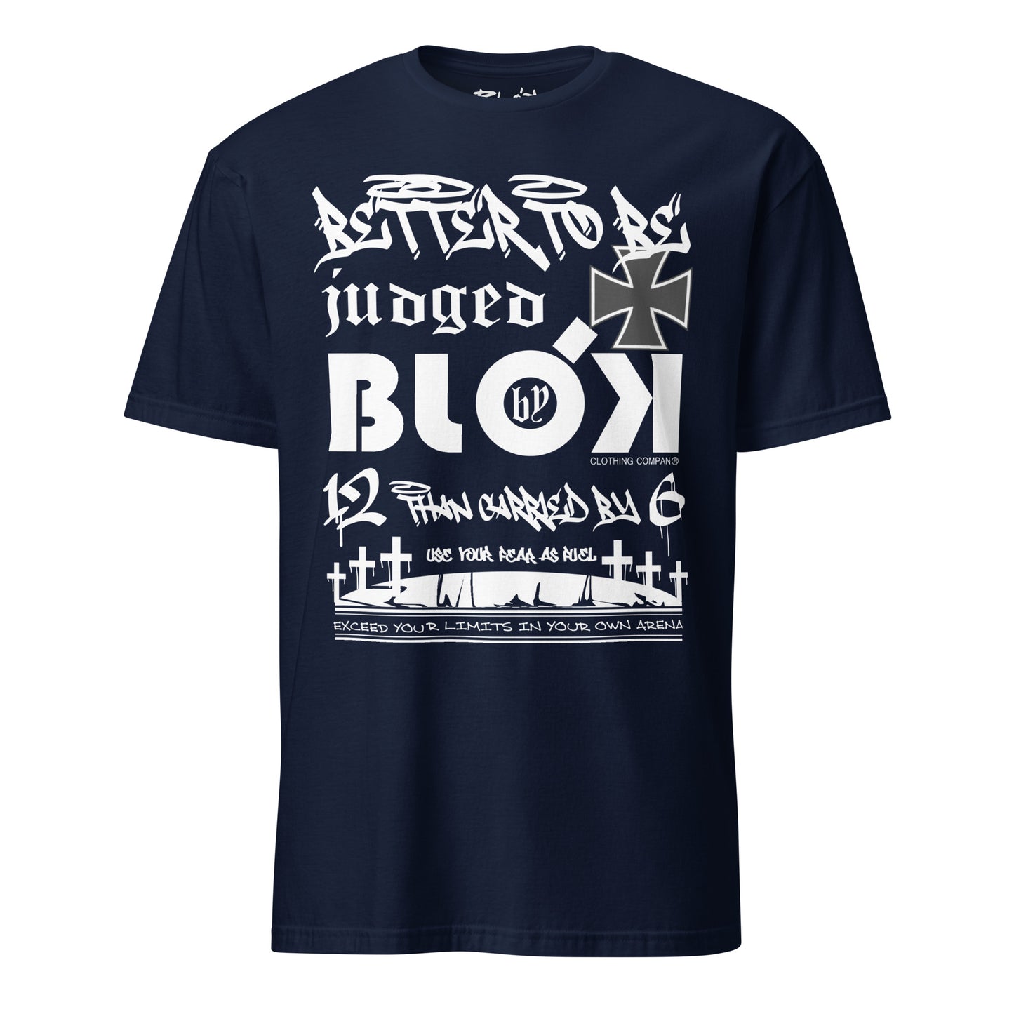 Better To Be Judged By 12 Than Carried By 6 - Front Print with White & Black Logo - Men's Classic Fit